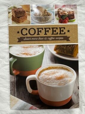 Coffee Cookbook Savor More Than 85 Coffee Recipes Latte Espresso Drinks